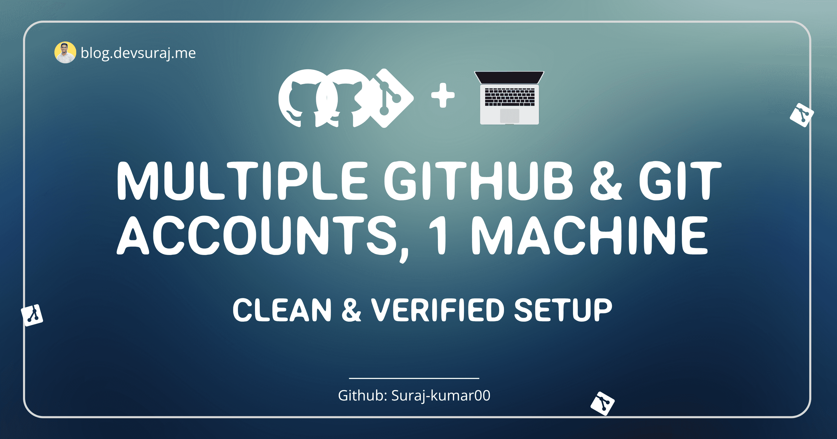 Managing Multiple GitHub/Git Accounts on One Machine (Personal + Work)